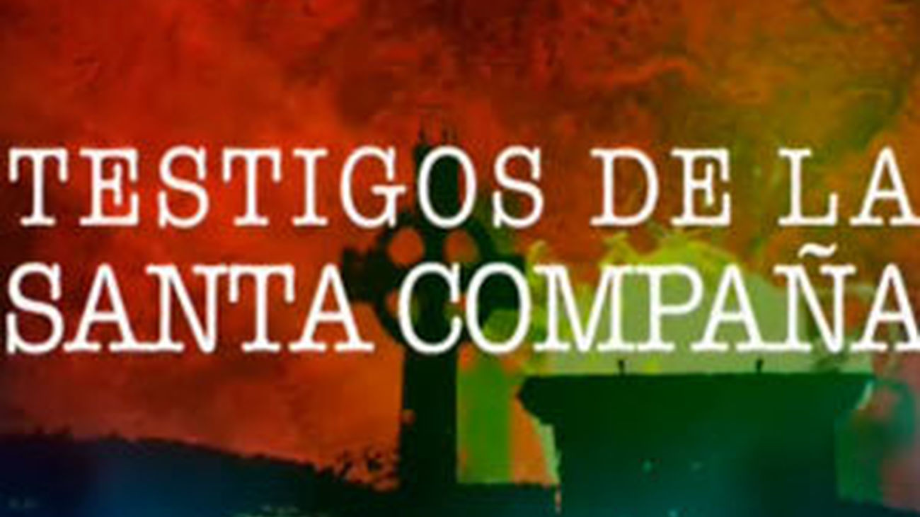 Los testigos de la Santa Compaña