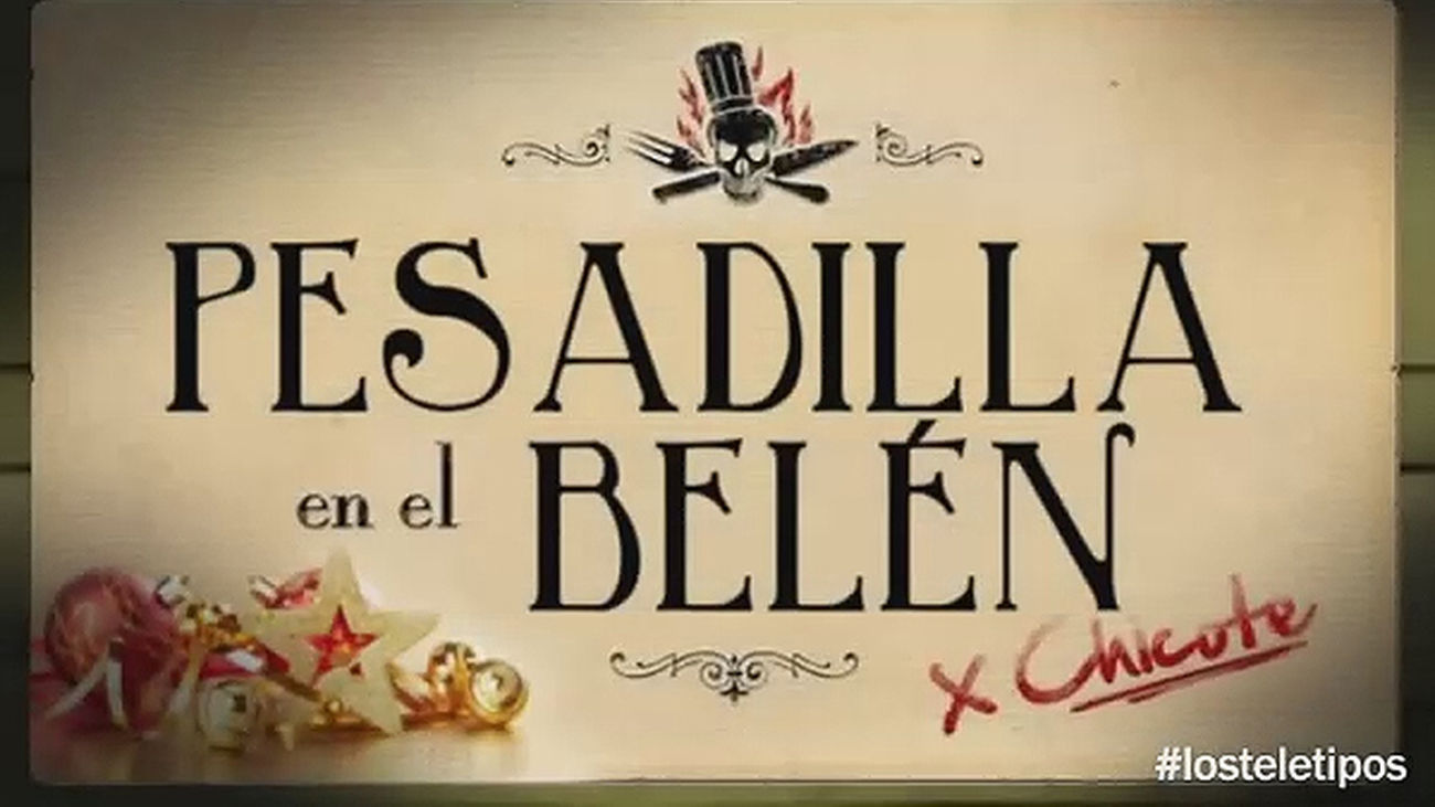 Llegó Tele Alberto Chicote y se armó el belén