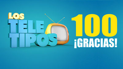 Los Tele Tipos - Programa 100 - 17.12.2014