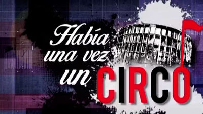 Dossier Telemadrid: Había una vez un circo