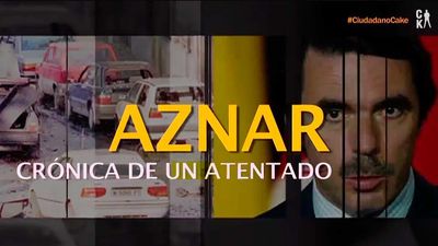 Ciudadano Cake: Aznar, crónica de un atentado