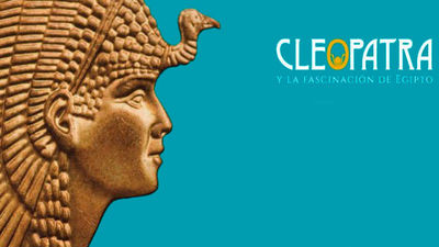 Cleopatra y la fascinación de Egipto