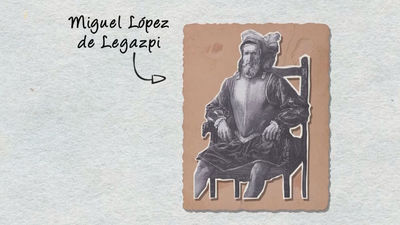 Legazpi, el conquistador de las Filipinas