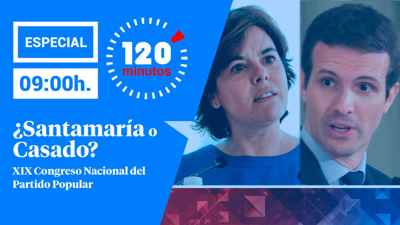 Especial 120 Minutos Congreso Nacional del PP: ¿Santamaría o Casado?