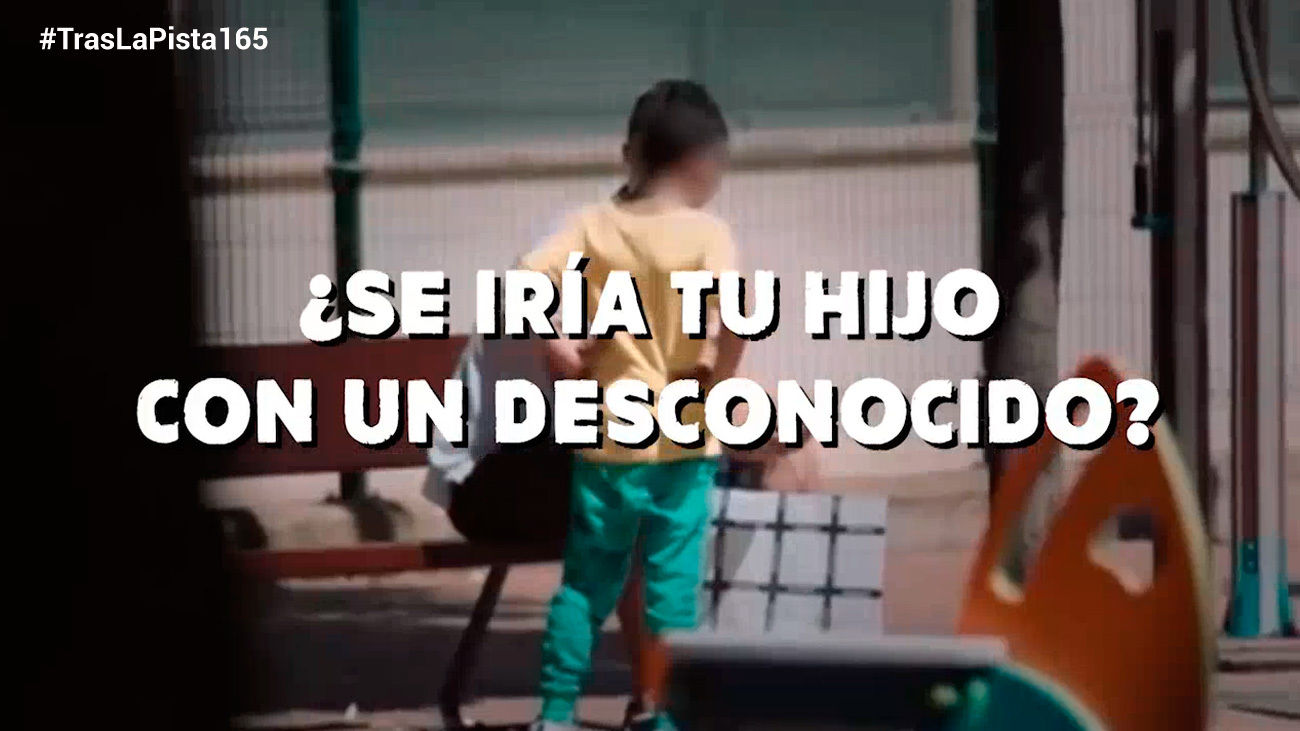 ¿Crees que se iría tu hijo con un desconocido?
