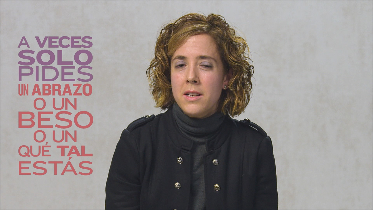 "A veces solo pides un abrazo, un beso o un qué tal estás"