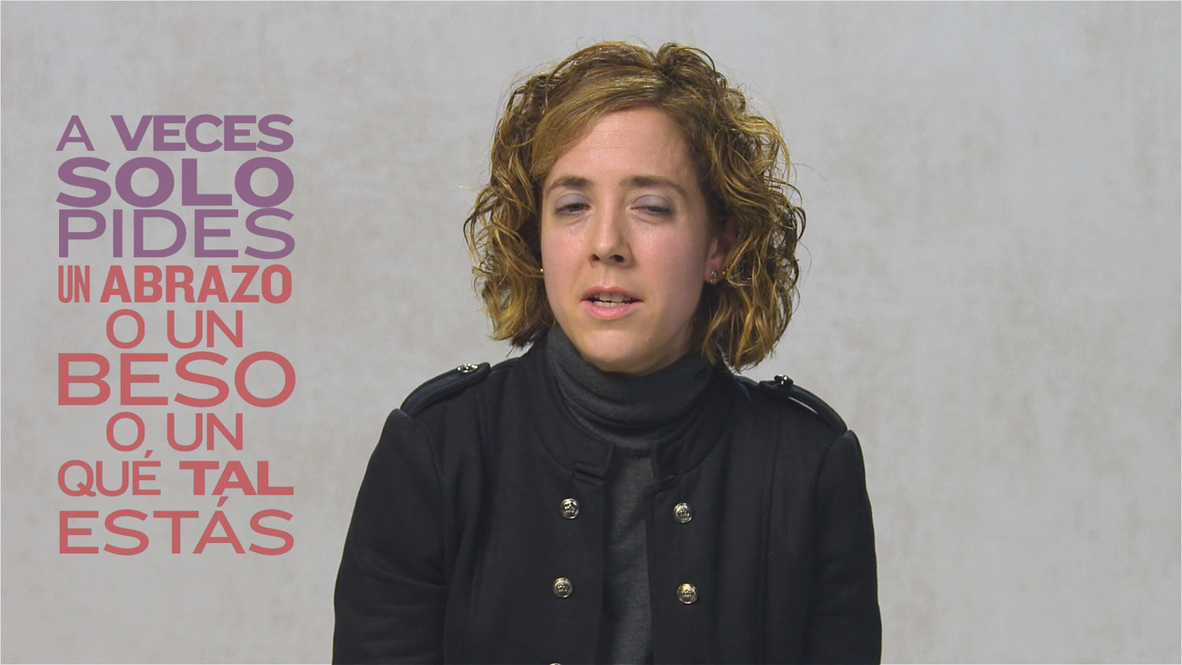 "A veces solo pides un abrazo, un beso o un qué tal estás"