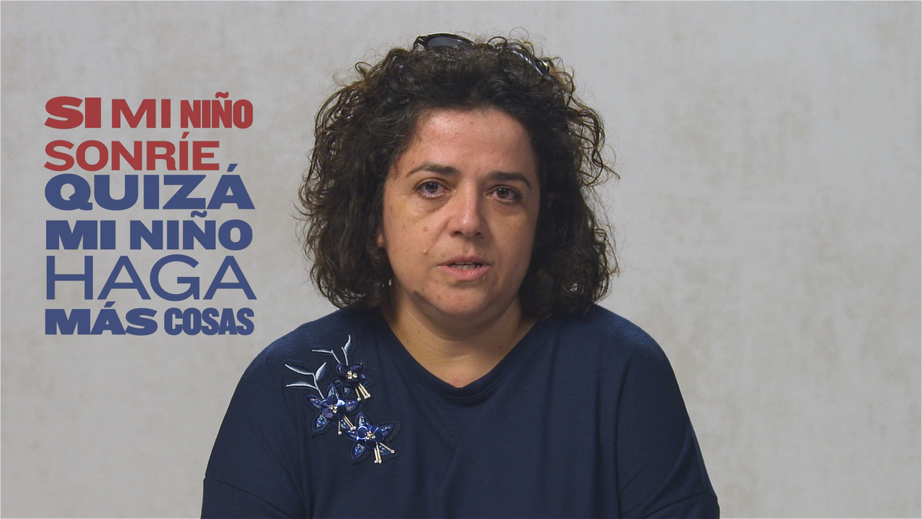 "Si mi niño sonríe, quizá, mi niño haga más cosas"