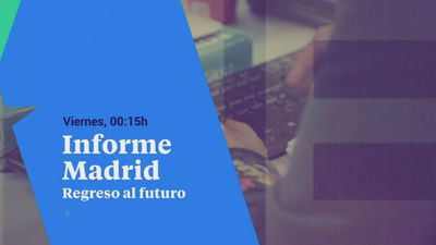 Informe Madrid: Regreso al Futuro