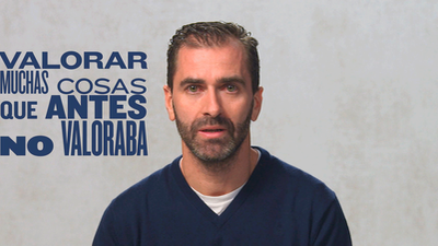 “He aprendido a valorar muchas cosas que antes no valoraba”