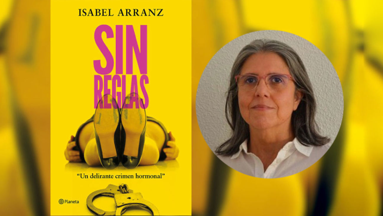 Isabel Arranz nos presenta 'Sin reglas', su primera novela
