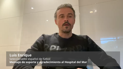 Luis Enrique manda un mensaje de apoyo a pacientes y trabajadores del Hospital del Mar