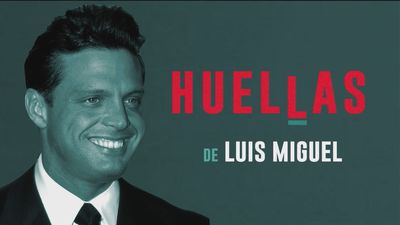 Huellas de: Luis Miguel
