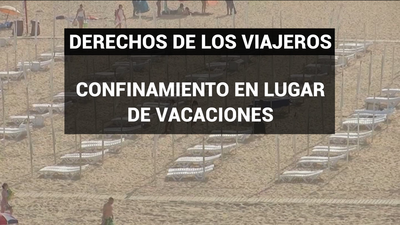 Cómo actuar ante un posible confinamiento si estamos de vacaciones