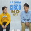 "La vida como en el circo no hay"