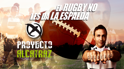 La reinserción del proyecto Alcatraz, el poder integrador del rugby