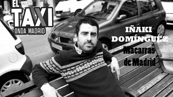 El Taxi de Iñaki Domínguez. Macarras de Madrid
