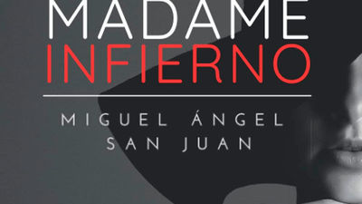 Miguel Ángel San Juan nos presenta 'Madame infierno', la historia de una asesina "extraordinaria"