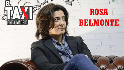El Taxi de Rosa Belmonte. Misteriosa columnista murciana en Madrid 23.01.2022