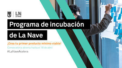 Si quieres montar una startup te pueden ayudar en el programa de incubación de La Nave