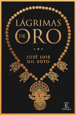 Portada del libro de José Luis Gil Soto 'Lágrimas de Oro' / ESPASA