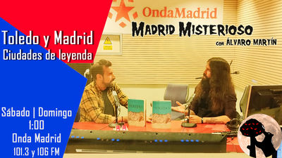 Madrid Misterioso: Toledo y Madrid, ciudades de leyenda 04.06.2022