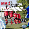 La MADCUP, el Mundial del fútbol base se podrá ver en Telemadrid