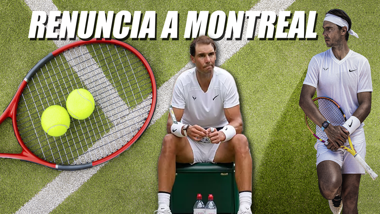 Nadal renuncia a jugar en Montreal por unas "pequeñas molestias"