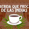 ¿Sabes cuál era la bebida que procedía de las Indias?