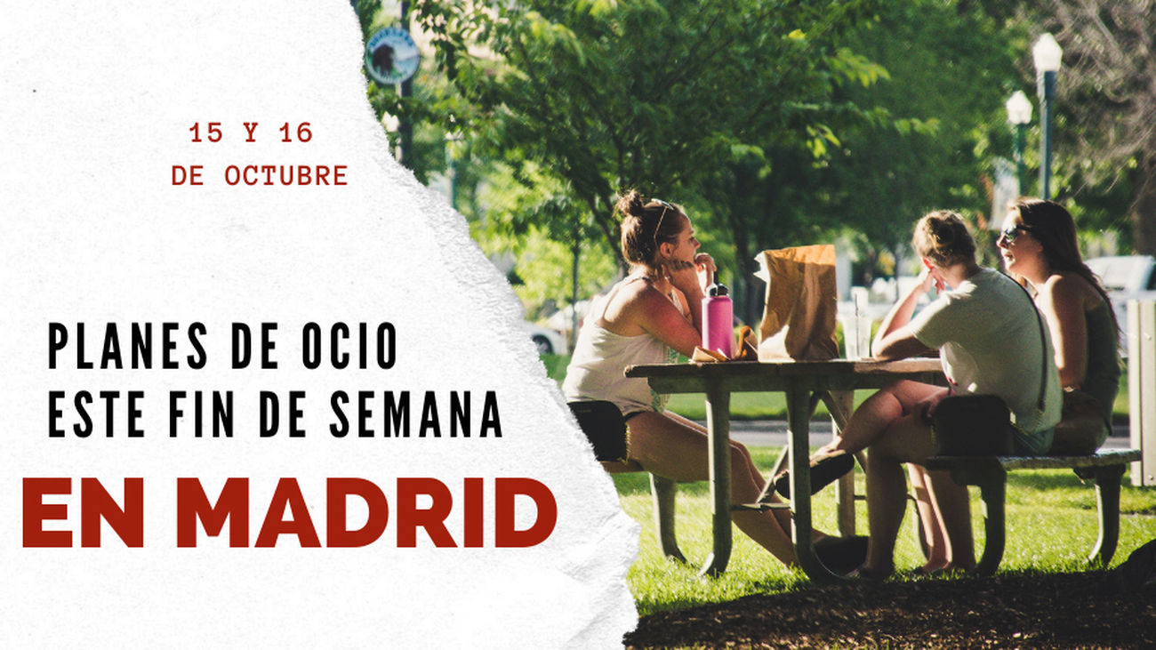 Los planazos de este fin de semana en Madrid dentro y fuera de casa