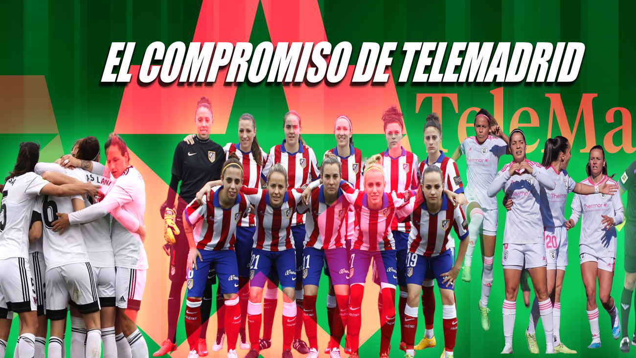 Telemadrid y el fútbol femenino, una apuesta clara