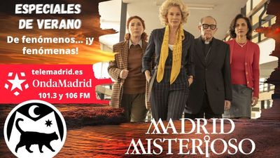 Madrid Misterioso: De fenómenos y "Fenómenas" 26.08.2023
