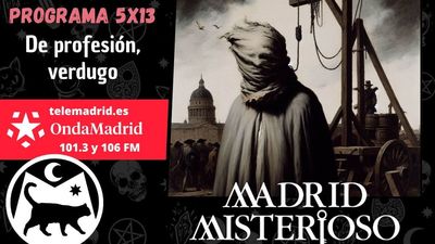 Madrid Misterioso: De profesión, verdugo 02.12.2023