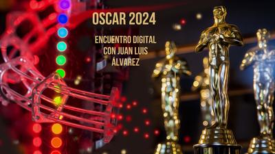 Encuentro digital sobre los Oscar 2024,  con Juan Luis Álvarez