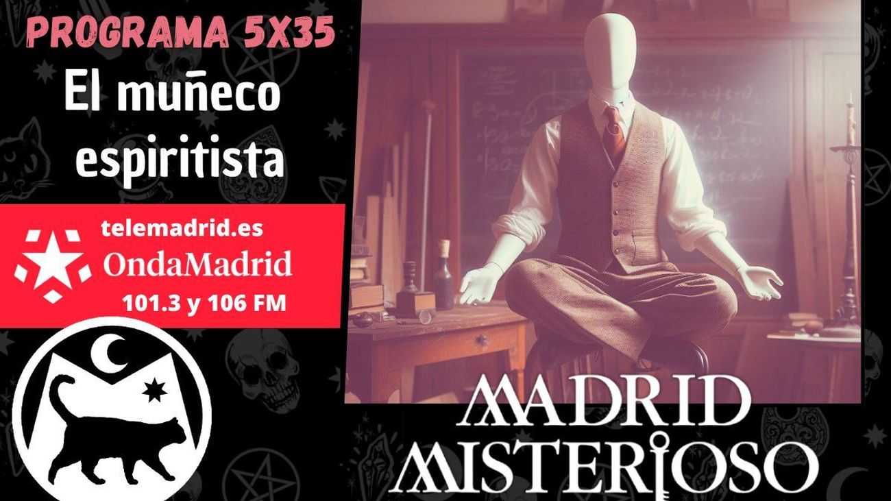 Madrid Misterioso: El muñeco espiritista 04.05.2024