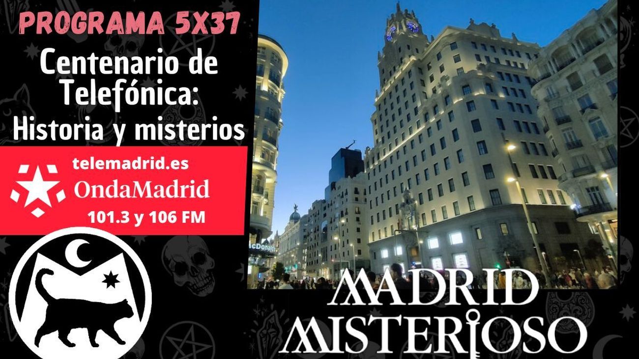 Madrid Misterioso : Centenario de Telefónica, historia y misterios 18.05.2024