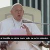 El papa Francisco pide que las homilías de las misas no pasen de los 8 minutos