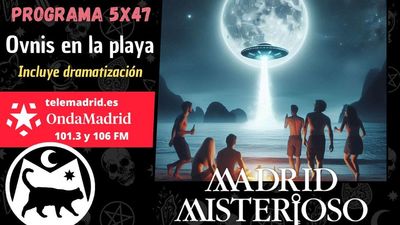 Madrid Misterioso: Ovnis en la playa (incluye dramatización) 27.07.2024