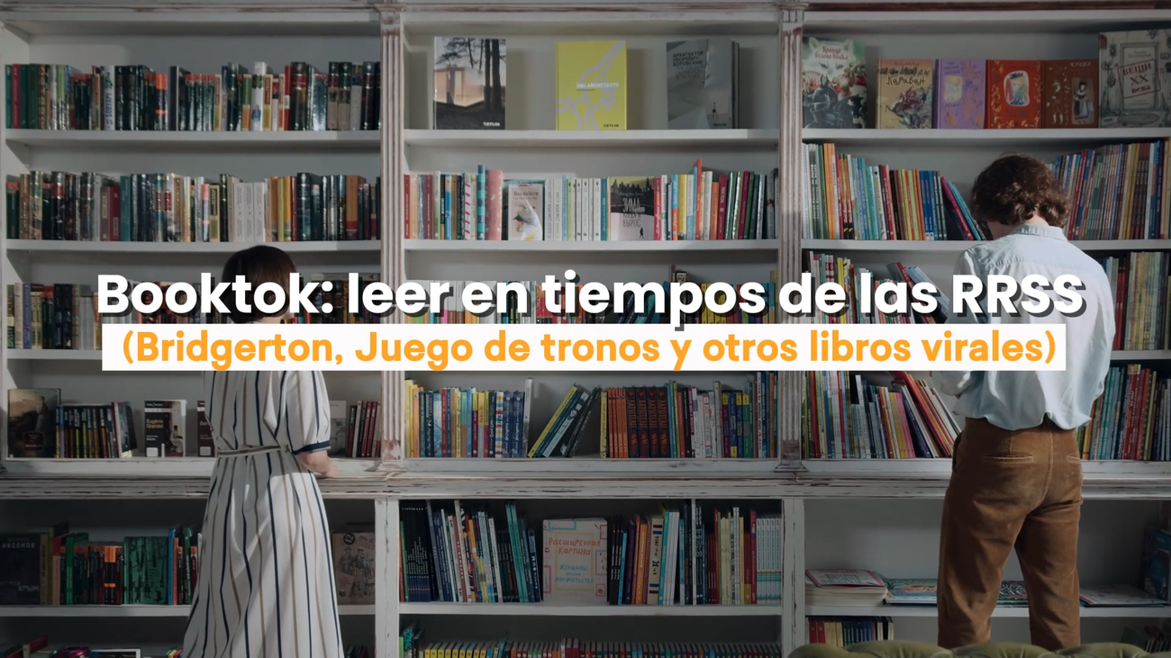 Booktok: leer en tiempos de las redes sociales (Bridgerton, Juego de tronos y otros libros virales)