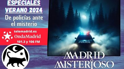 Madrid Misterioso: De policías ante el misterio 10.08.2024