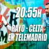 El Rayo, a seguir su escalada ante el Celta con Telemadrid en directo