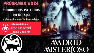 Madrid Misterioso: fenómenos extraños en un spa 15.02.2025