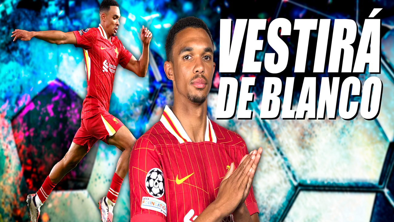 Alexander-Arnold llegará al Real Madrid en verano