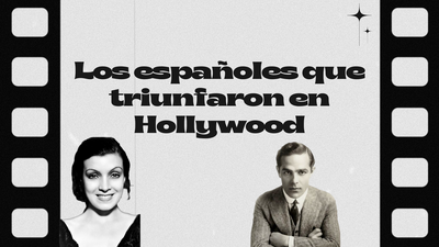 Antonio Moreno o Conchita Montenegro: el éxito de algunos españoles en Hollywood