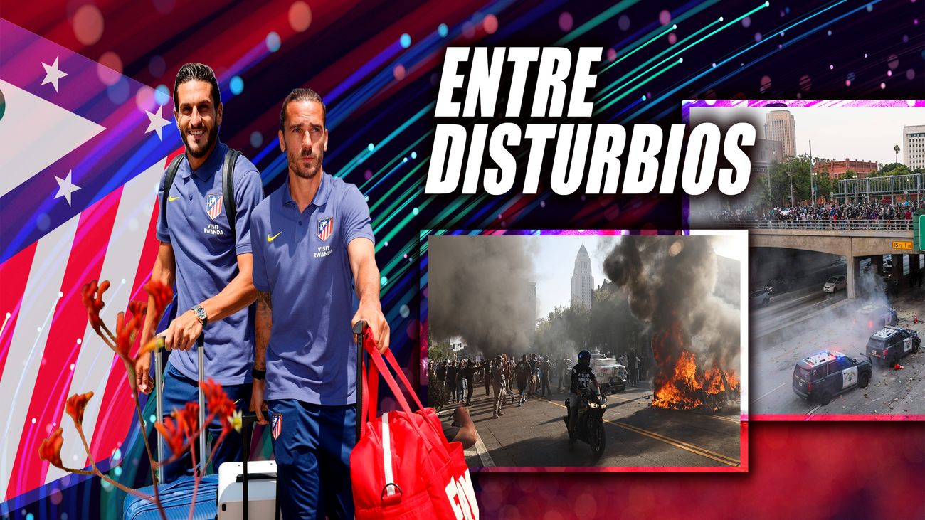 El Atlético de Madrid aterriza en Los Ángeles sumido en el caos de las protestas