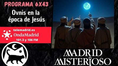 Madrid Misterioso: ovnis en la época de Jesús  28.06.2025