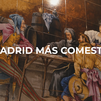 El Madrid más comestible