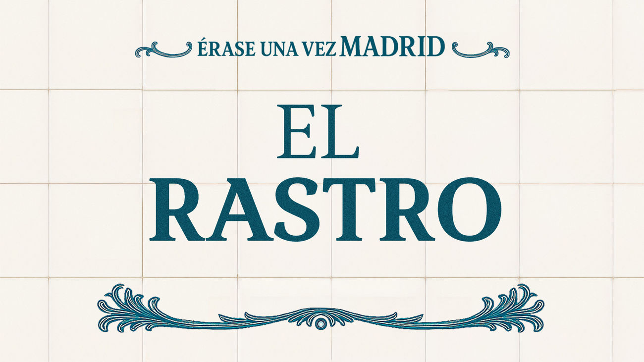 Érase una vez Madrid: El Rastro (capítulo 1)
