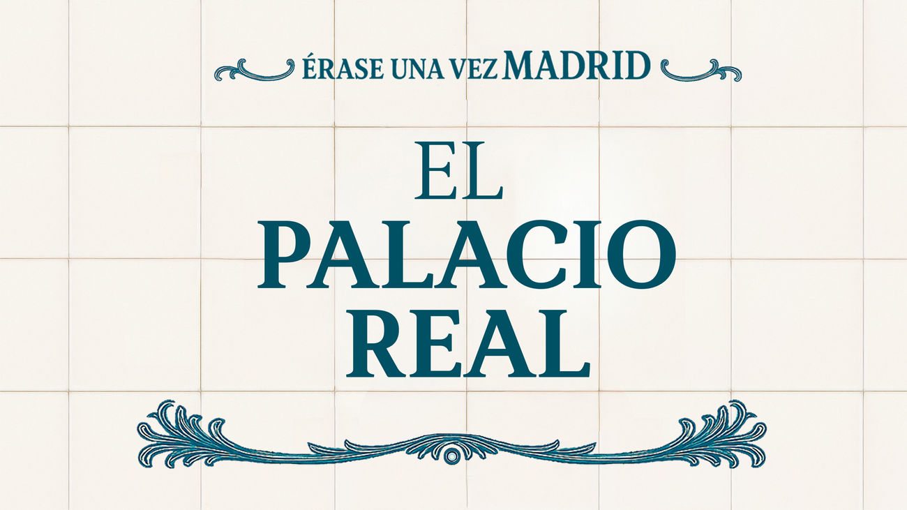 Érase una vez Madrid: El Palacio Real (capítulo 2)