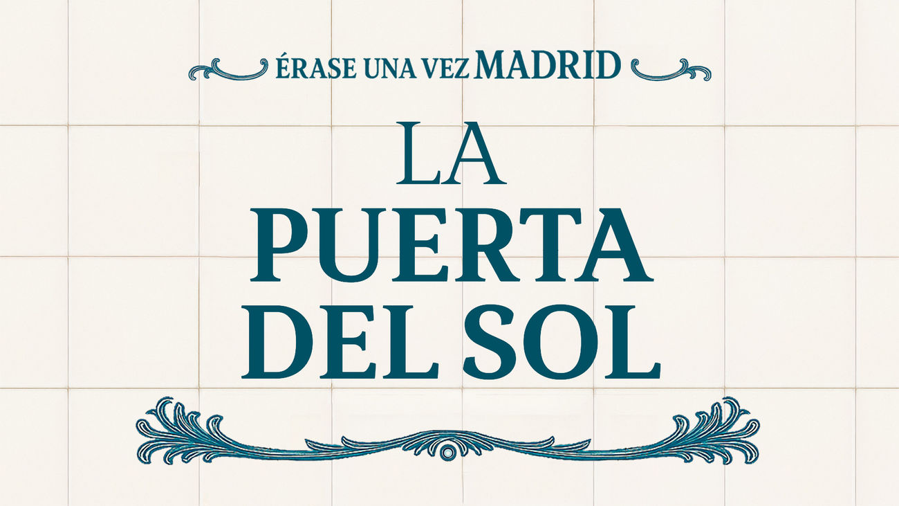 Érase una vez Madrid: La Puerta del Sol (capítulo 4)